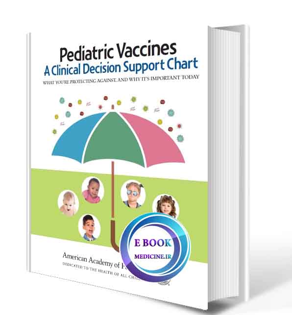 دانلود کتاب Pediatric Vaccines: A Clinical Decision Support Chart 2021 (ORIGINAL PDF)